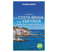 Lo Mejor De La Costa Brava Y El Emporda 2022 (lonely Planet) (2ª Ed.)