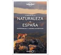 Lo mejor de la naturaleza en España (Guías Lo mejor de País Lonely Planet)