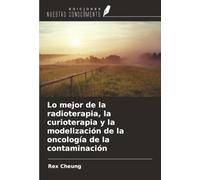 Lo mejor de la radioterapia, la curioterapia y la modelización de la oncología de la contaminación
