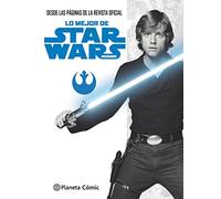 Lo mejor de Star Wars Insider: Desde las páginas de la revista oficial (Star Wars: Guías Ilustradas)
