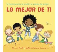 Lo mejor de ti: Sé buena persona. Sé amable. Sé valiente. Da siempre... (Castellano - A PARTIR DE 3 AÑOS - ÁLBUMES - Cubilete)
