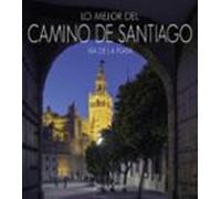 Lo Mejor Del Camino De Santiago. Via De La Plata