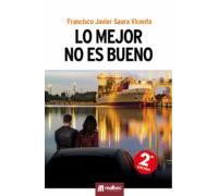Lo Mejor No Es Bueno (2ª Ed.)