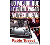 LO MEJOR QUE LE PUEDE PASAR A UN CRUASAN (SIN COLECCION)