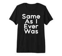 Lo Mismo Que Siempre FUI Camiseta Premium