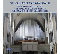 Marco Muscio - Great European Organs No. 96 / The Matz and Luge Organ of St.Bernard's Church, Baden Baden, Germany
