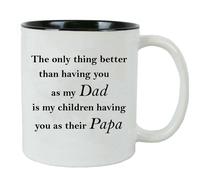 Lo nico mejor que tenerte como mi pap es que mis hijos te tienen como su pap: 11 onzas de sublimacin blanca de cermica taza de caf negro