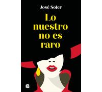 Lo nuestro no es raro | José Soler