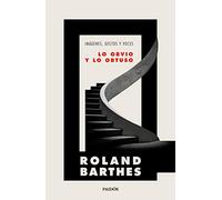 Lo obvio y lo obtuso: Imágenes, gestos y voces (Nueva Biblioteca Roland Barthes)