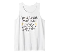 Lo pagué con mi pensión alimenticia Funny Baby Mama Love Camiseta sin Mangas