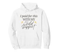 Lo pagué con mi pensión alimenticia Funny Baby Mama Love Sudadera con Capucha