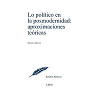 Lo político en la posmodernidad: Aproximaciones teóricas