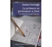 Lo primero es pertenecer a dios: Un retiro con el papa Francisco: 483 (El Pozo de Siquén)