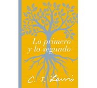 Lo primero y lo segundo: Ensayos sobre teología y ética