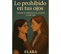 Lo prohibido en tus ojos: Cuando la admiración se convierte en algo más