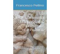 Lo Psicodramma tra passato, presente e futuro: Uno studio trasversale per una tesi di valore