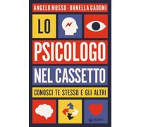 Lo psicologo nel cassetto. Conosci te stesso e gli altri (Varia)