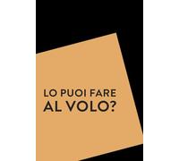Lo puoi fare al volo? - quaderno sarcastico per appunti - formato A5 - 100 pagine: regalo per collega di ufficio - frasi sarcastiche ufficio - regali stupidi