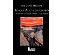 Lo Que Alicia Encontro: Aspectos Emocionales De La Oratoria