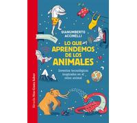 Lo que aprendemos de los animales: Inventos tecnológicos inspirados en el reino animal: 66 (Las Tres Edades / Nos Gusta Saber)