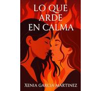 Lo que arde en calma