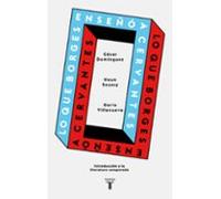 Lo Que Borges Le Enseñó A Cervantes