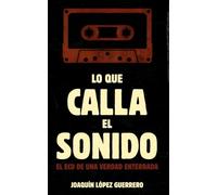 LO QUE CALLA EL SONIDO: El eco de una verdad enterrada