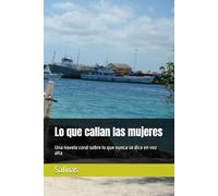 Lo que callan las mujeres: Una novela coral sobre lo que nunca se dice en voz alta