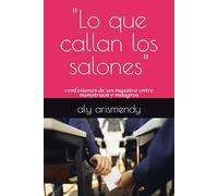 "Lo que callan los salones": confesiones de un maestro entre monstruos y milagros (“What the Classrooms Keep Quiet: Confessions of a Teacher Among Monsters and Miracles”)