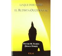 Lo que debe saber el budista occidental (BUDA Y BUDISMO)