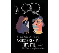 Lo que debo saber sobre abuso sexual infantil. Para padres y tutores