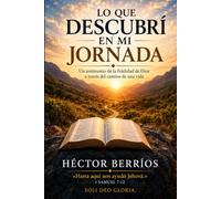 Lo que descubrí en mi jornada: Un testimonio de la fidelidad de Dios a través del camino de una vida