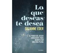 Lo Que Deseas Te Desea