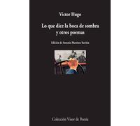 Lo que dice la boca de sombra y otros poemas | Victor Hugo