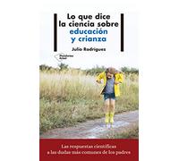 Lo que dice la ciencia sobre educación y crianza