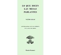 Lo Que Dicen Las Mesas Parlantes: Conversaciones con los espíritus en la isla de Jersey: 01 (Wunderkammer)
