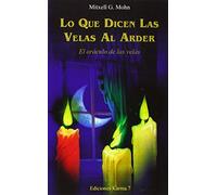 Lo Que Dicen Las Velas Al Arder: El oráculo de las velas