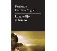 Lo que dijo el trueno | Fernando Díaz San Miguel