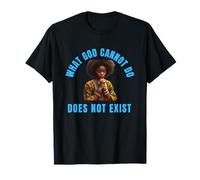 Lo que Dios no puede hacer no existe - NSPPD Oración matutina Camiseta