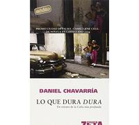 LO QUE DURA DURA: UN RETRATO DE LA CUBA MAS PROFUNDA: 00000 (BEST SELLER ZETA BOLSILLO)