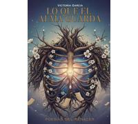 Lo Que el Alma Guarda: Poesias del Renacer