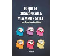 Lo que el corazón calla y la mente grita: 01 (Autoayuda)