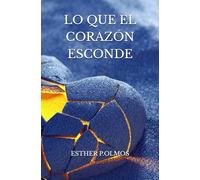 LO QUE EL CORAZÓN ESCONDE