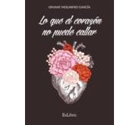 Lo Que El Corazón No Puede Callar (ebook)