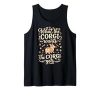 Lo Que el Corgi Quiere Que el Corgi obtenga Camiseta sin Mangas
