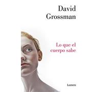 Lo que el cuerpo sabe (Narrativa)