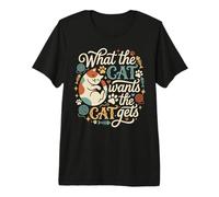 Lo Que el Gato Quiere El Gato se Pone Divertido Camiseta Premium