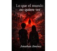 LO QUE EL MUNDO NO QUIERE VER