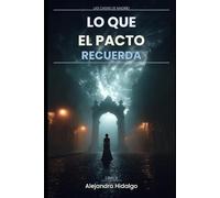 Lo que el Pacto Recuerda: Una novela de urban fantasy - Las Casas de Madrid, Libro 2