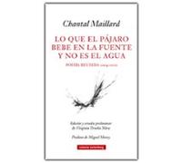 Lo que el pájaro bebe en la fuente y no es el agua: Obra poética reunida 2004-2020 (POESÍA)